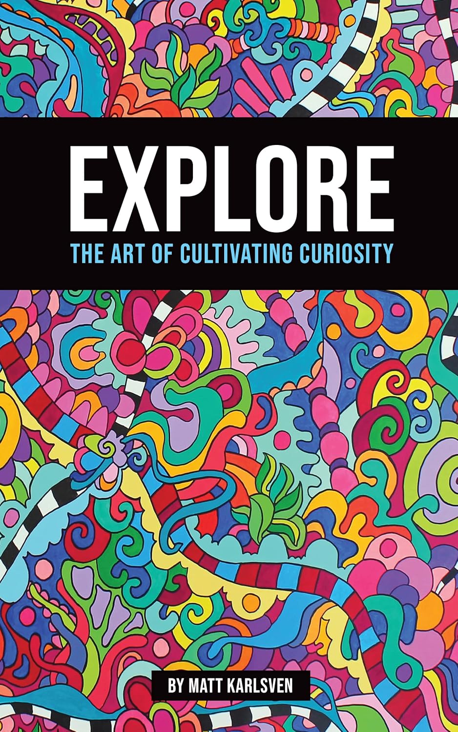 Explore: The Art of Cultivating Curiosity book cover